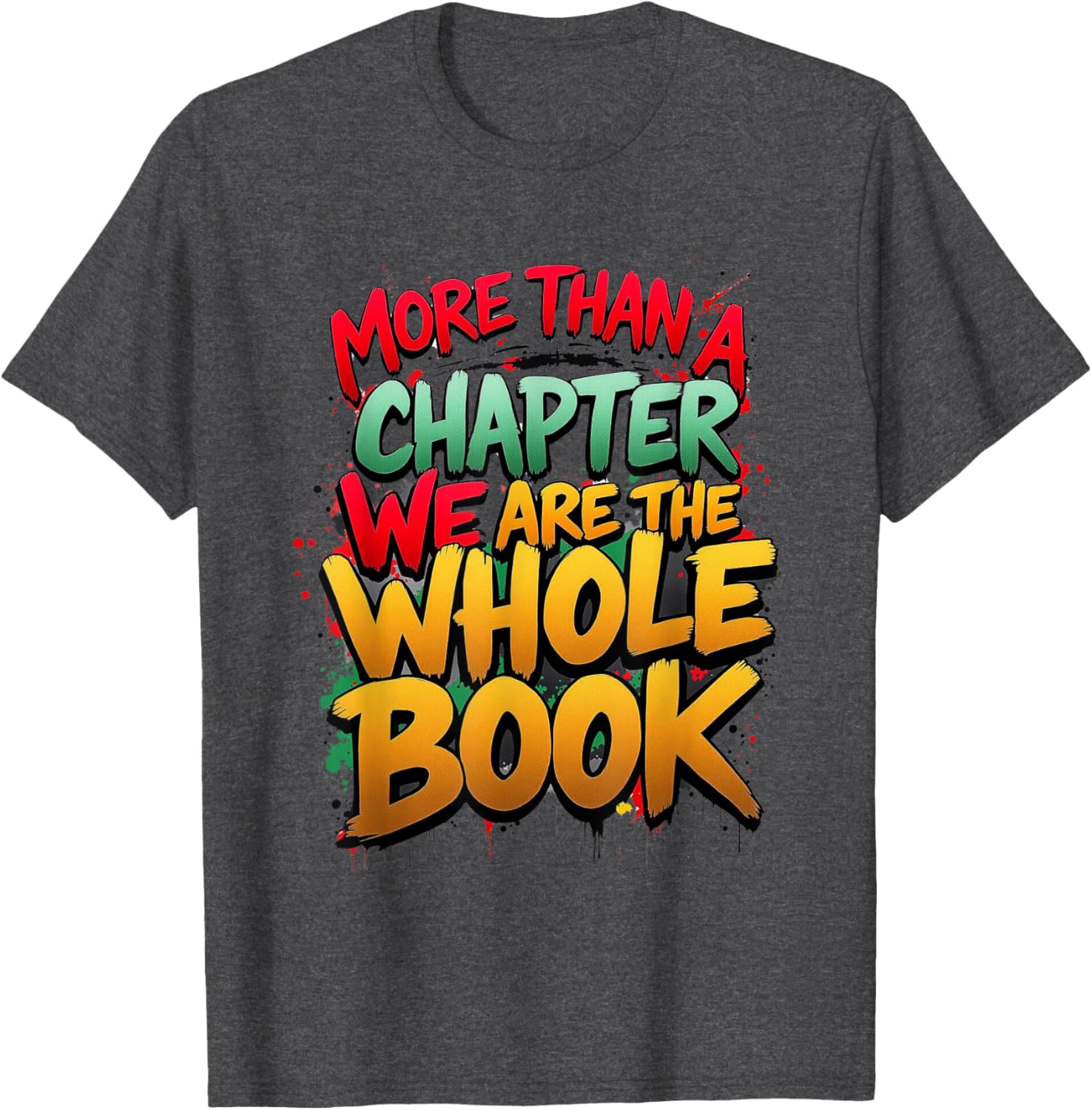 Celebrate Black History with Our More Than a Chapter T-Shirt for All - 16