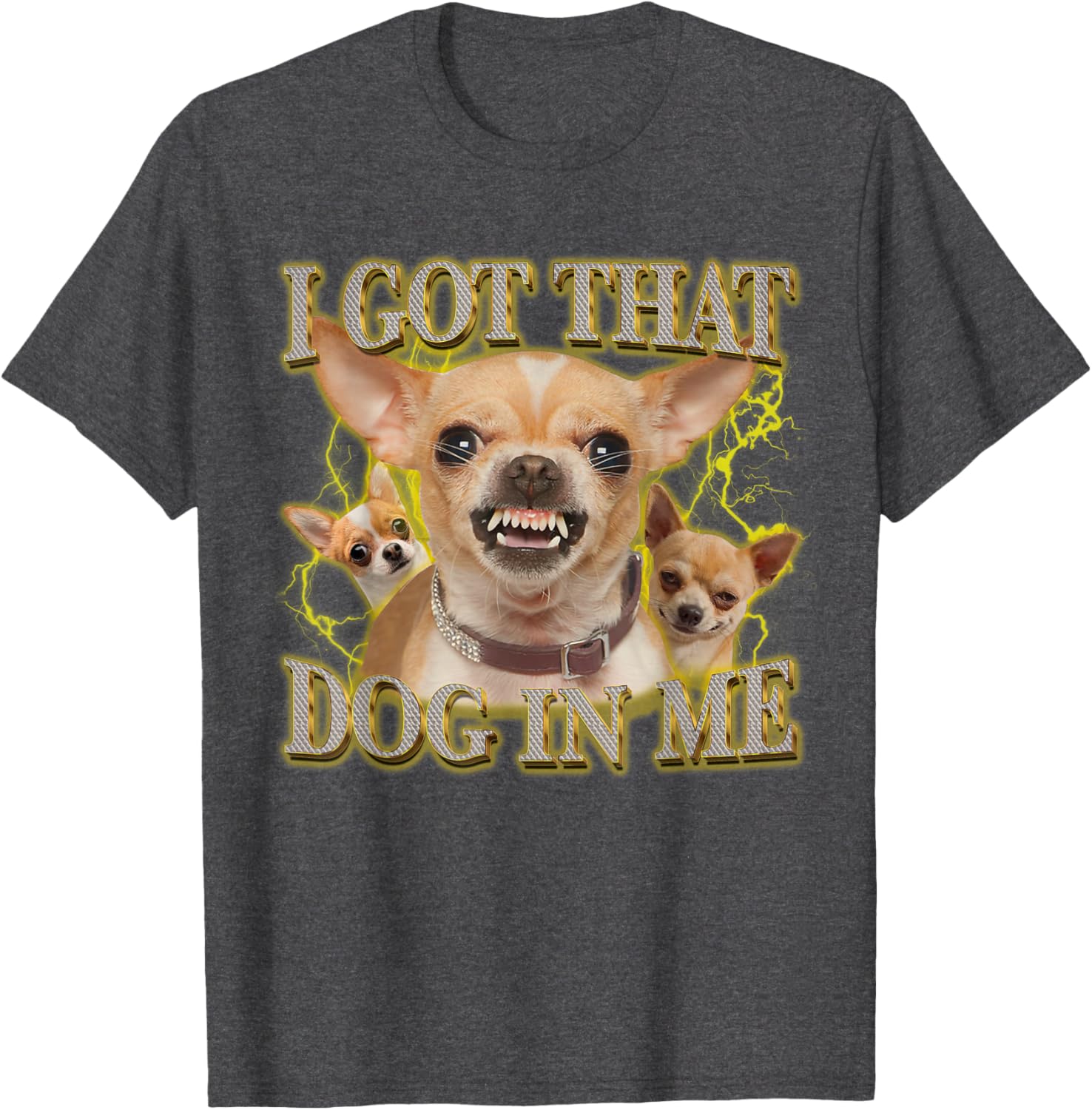Funny Chihuahua Lovers T-Shirt I Got That Dog In Me Gift for Pet Owners - 4