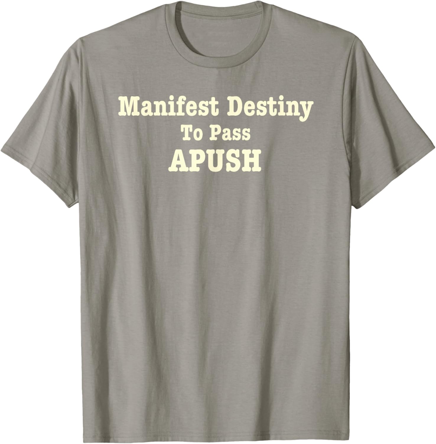 Funny APUSH T-Shirt Manifest Destiny Exam Humor for History Lovers - 19