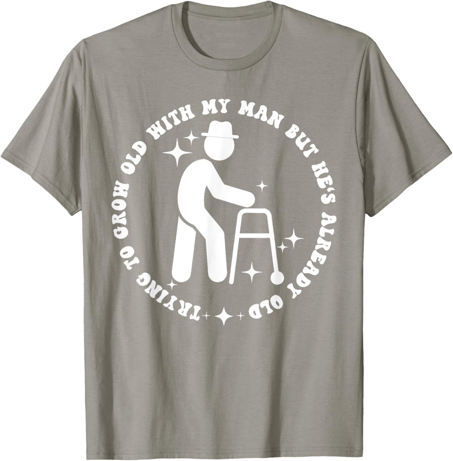 Funny Trying to Grow Old with My Man T-Shirt for Couples - 22