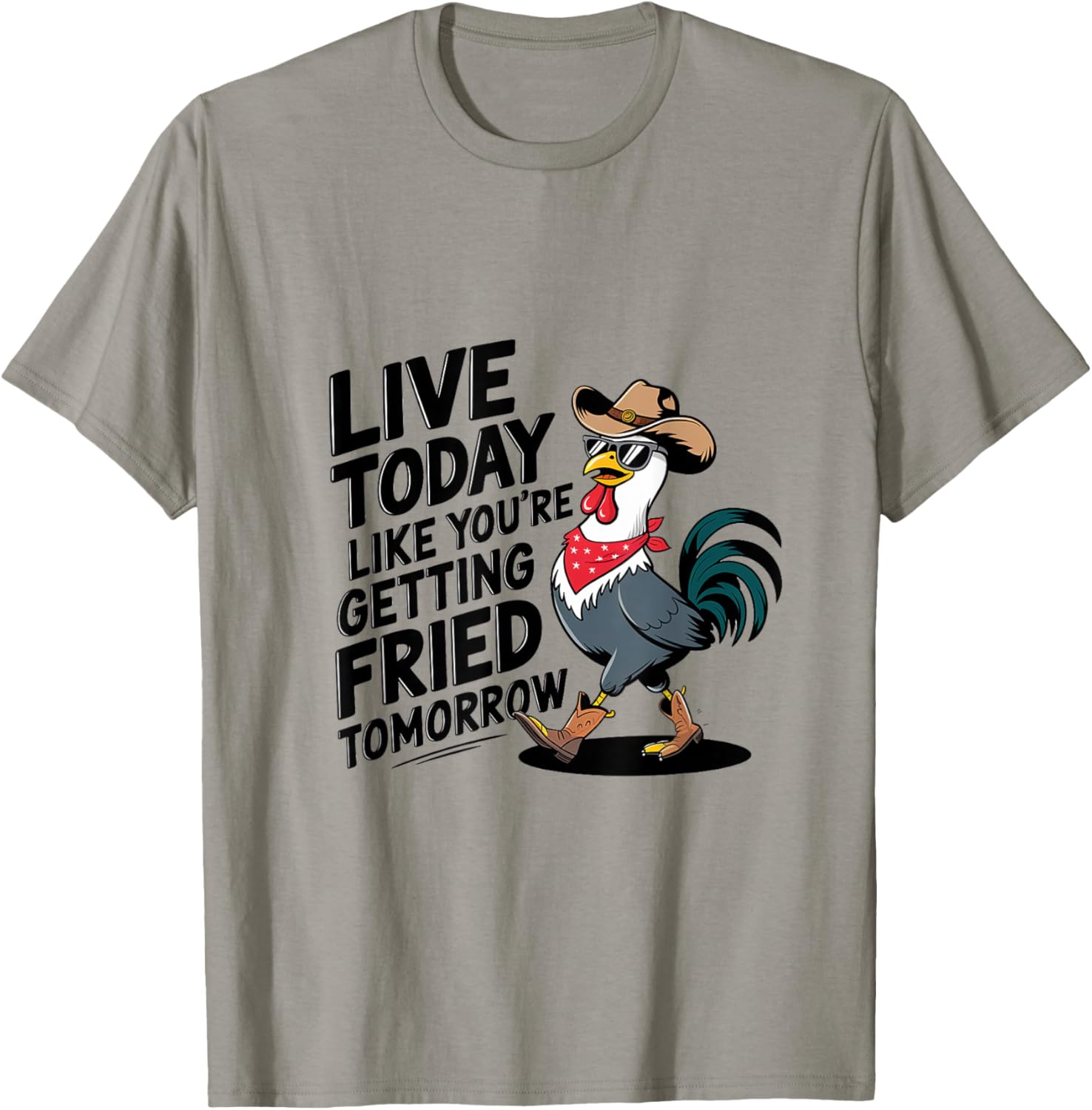 Funny Chicken T-Shirt Live Today Like You're Getting Fried Tomorrow - 9