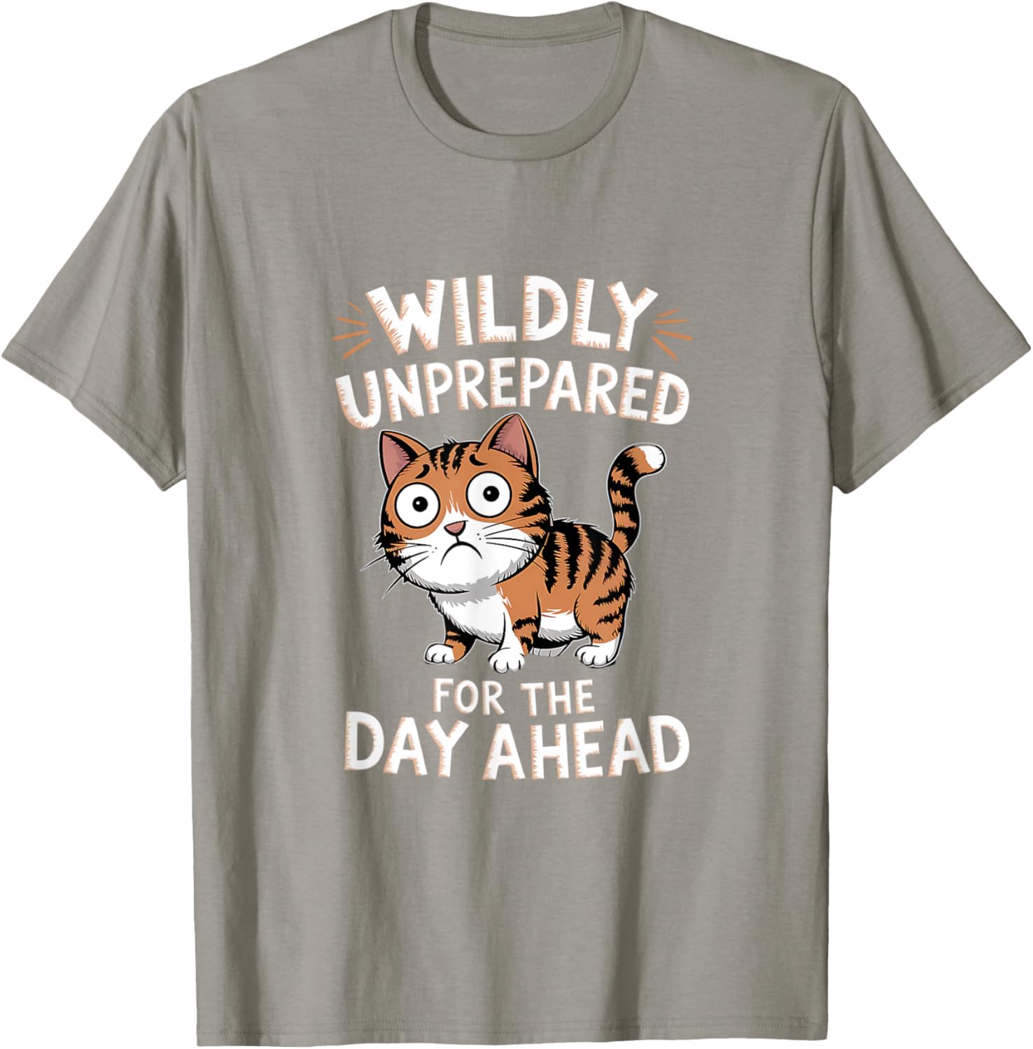 Funny Cat T-Shirt for Those Unprepared for the Day Ahead - Cute & Comfy - 1