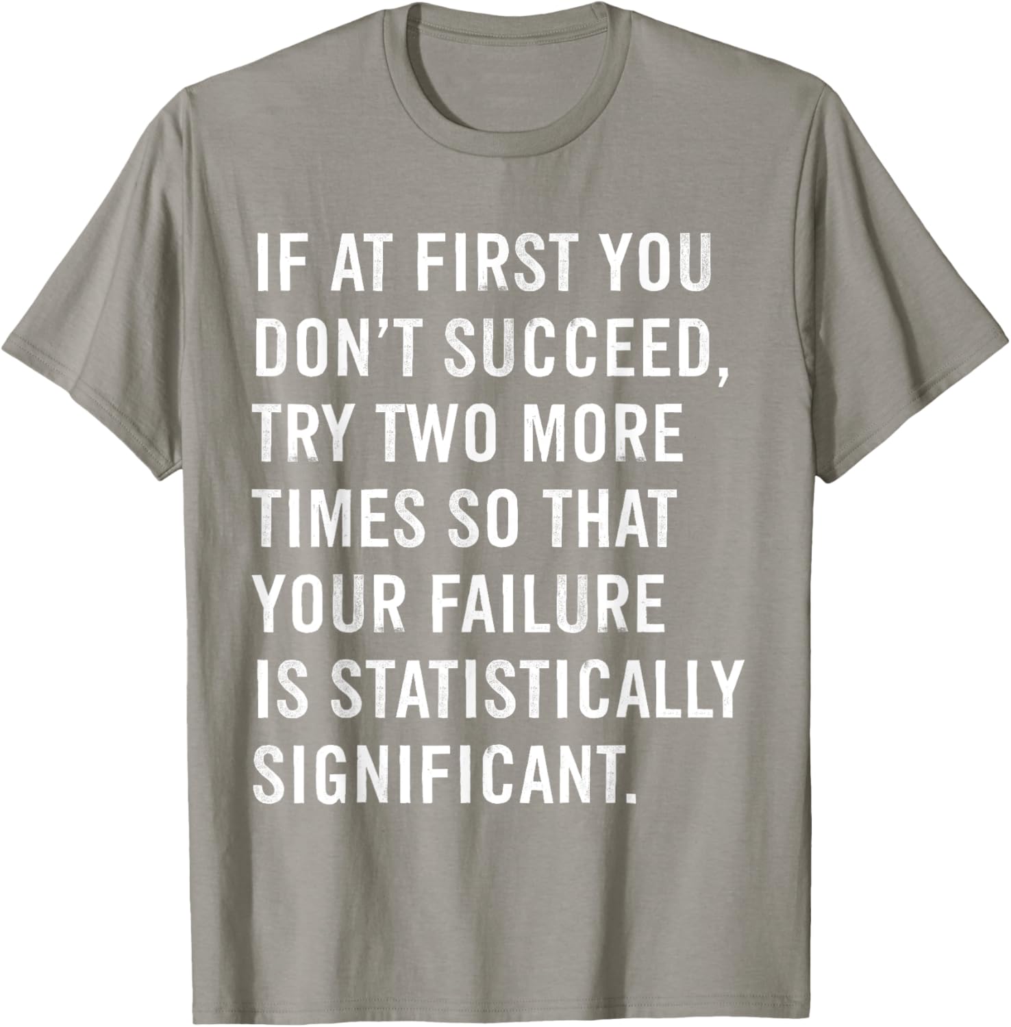Funny Science Teacher T-Shirt If At First You Don't Succeed Gift Idea - 14