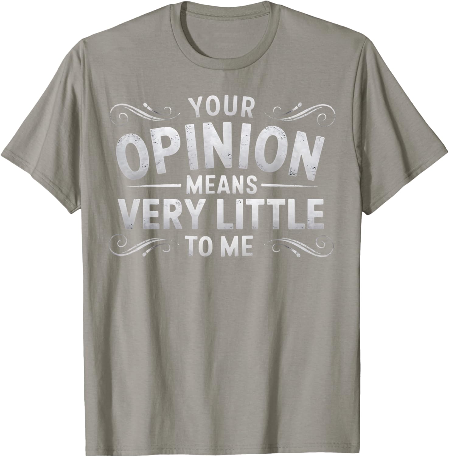 Funny Your Opinion Means Little T-Shirt for Casual Wear and Humor Lovers - 2