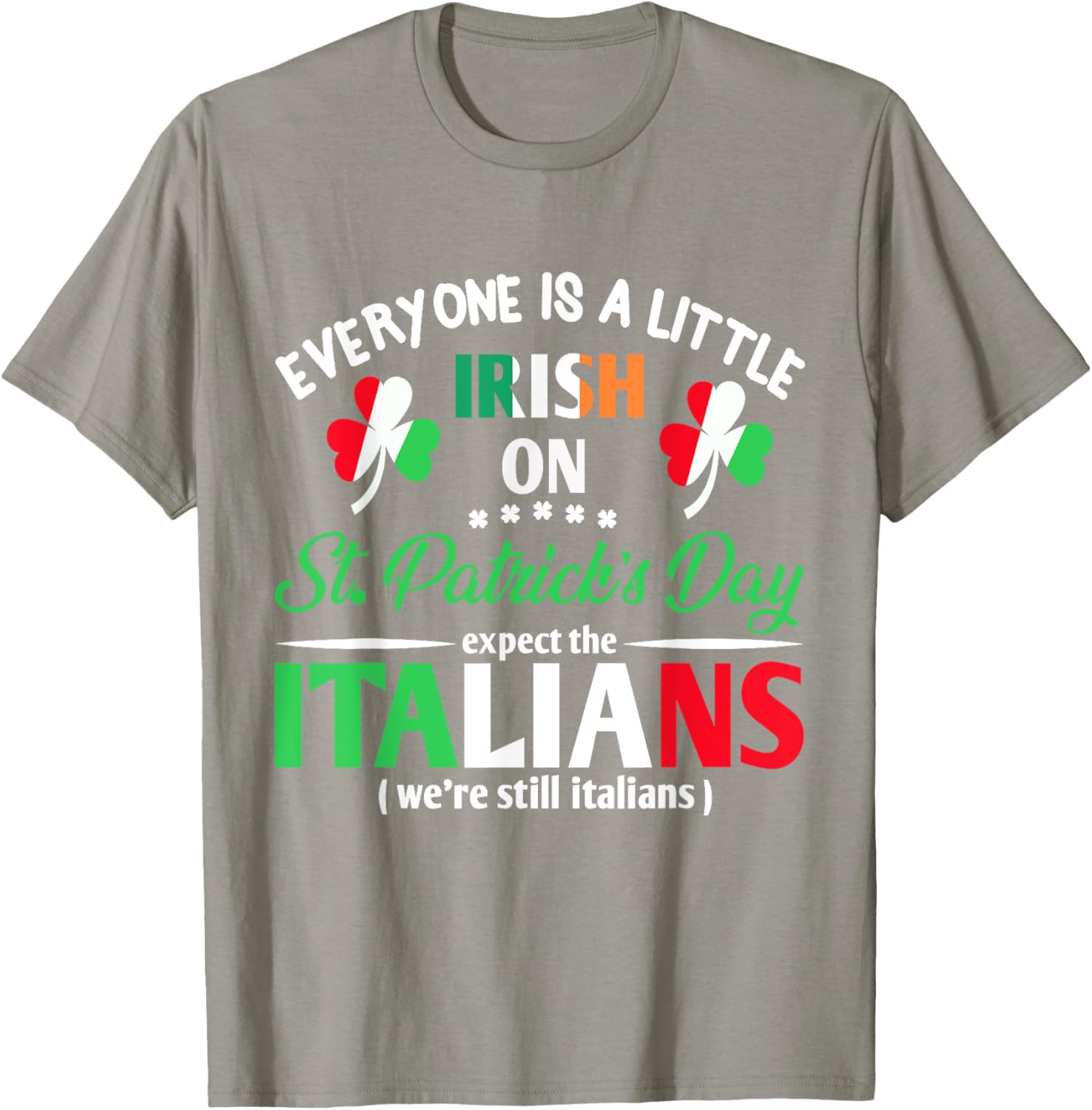 Funny St Patrick's Day Everyone Is A Little Irish T-Shirt for Italians - 11