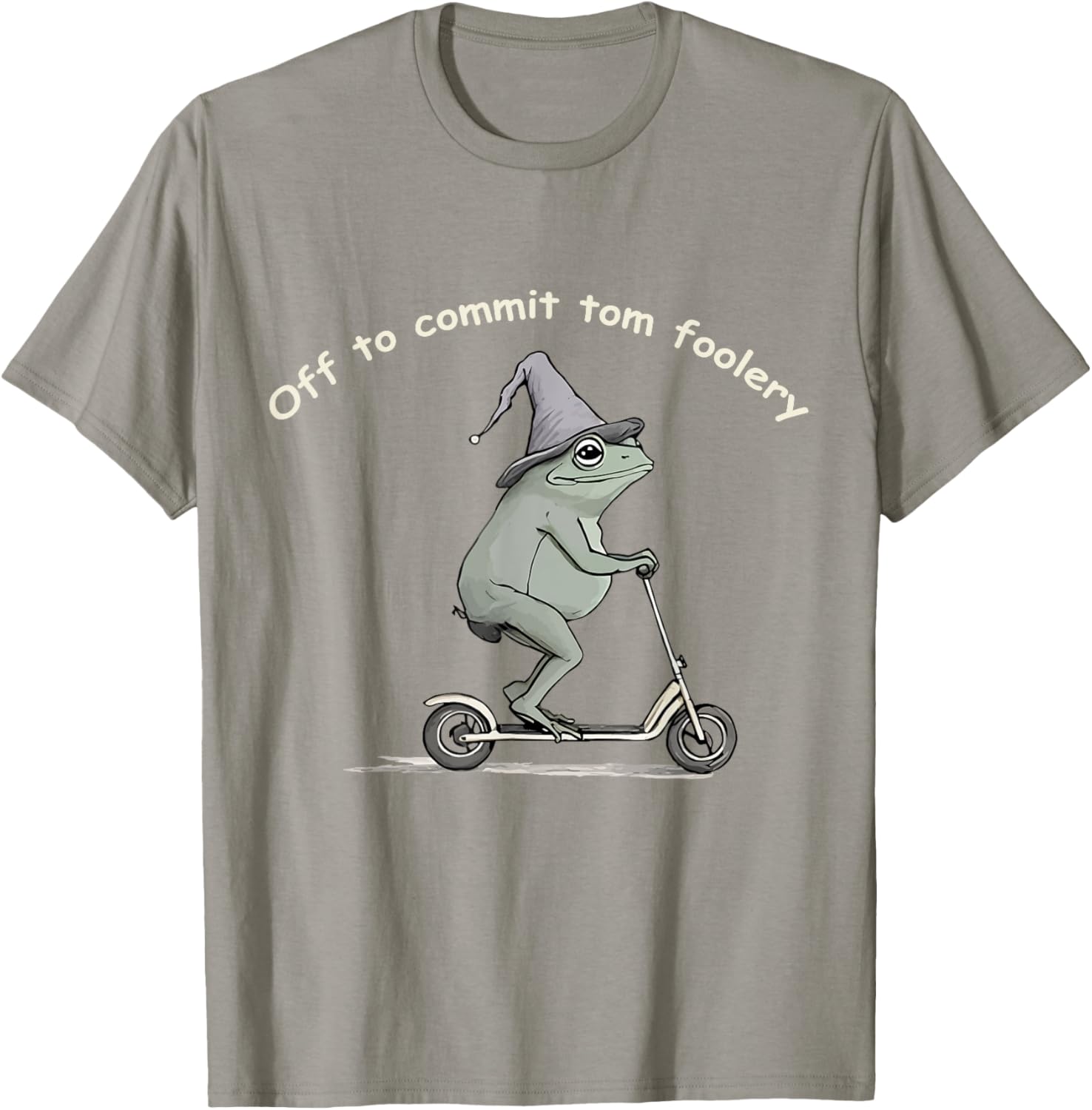 Funny Frog T-Shirt Off To Commit Tom Foolery Humorous Gift for All - 11