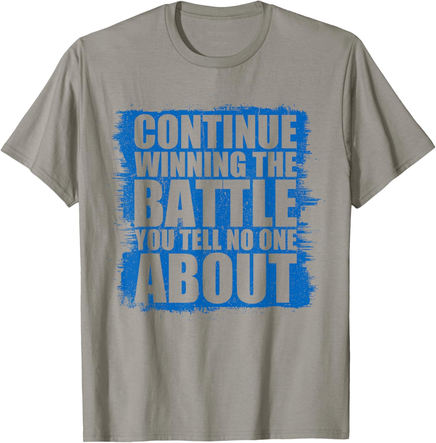 Continue Winning The Battle T-Shirt for Motivational Clothing Lovers - 8