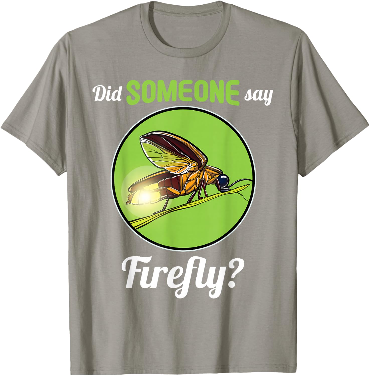 Fireflies Did Someone Say Firefly T-Shirt Perfect for Summer Nights - 23