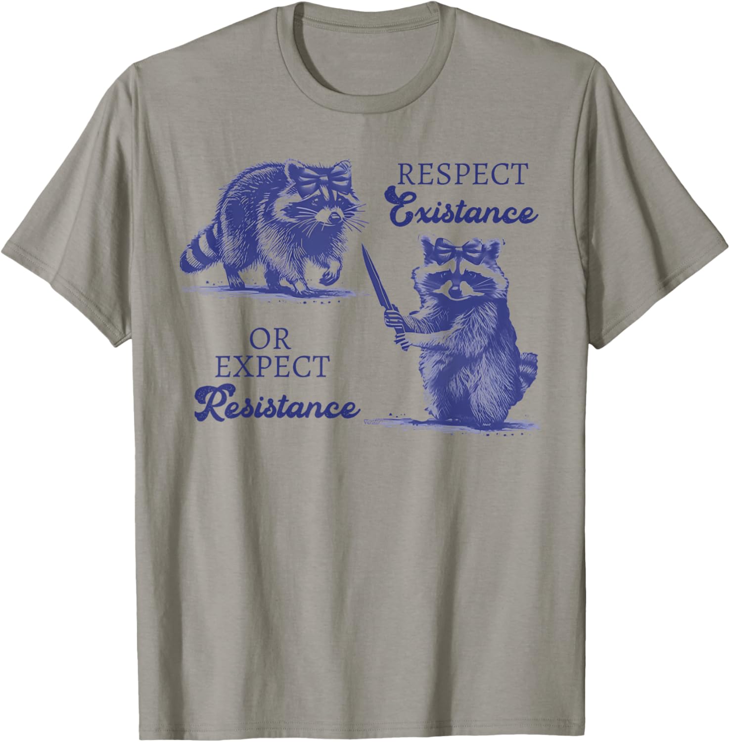 Funny Raccoon T-Shirt - Respect Existence or Expect Resistance Outfit - 2