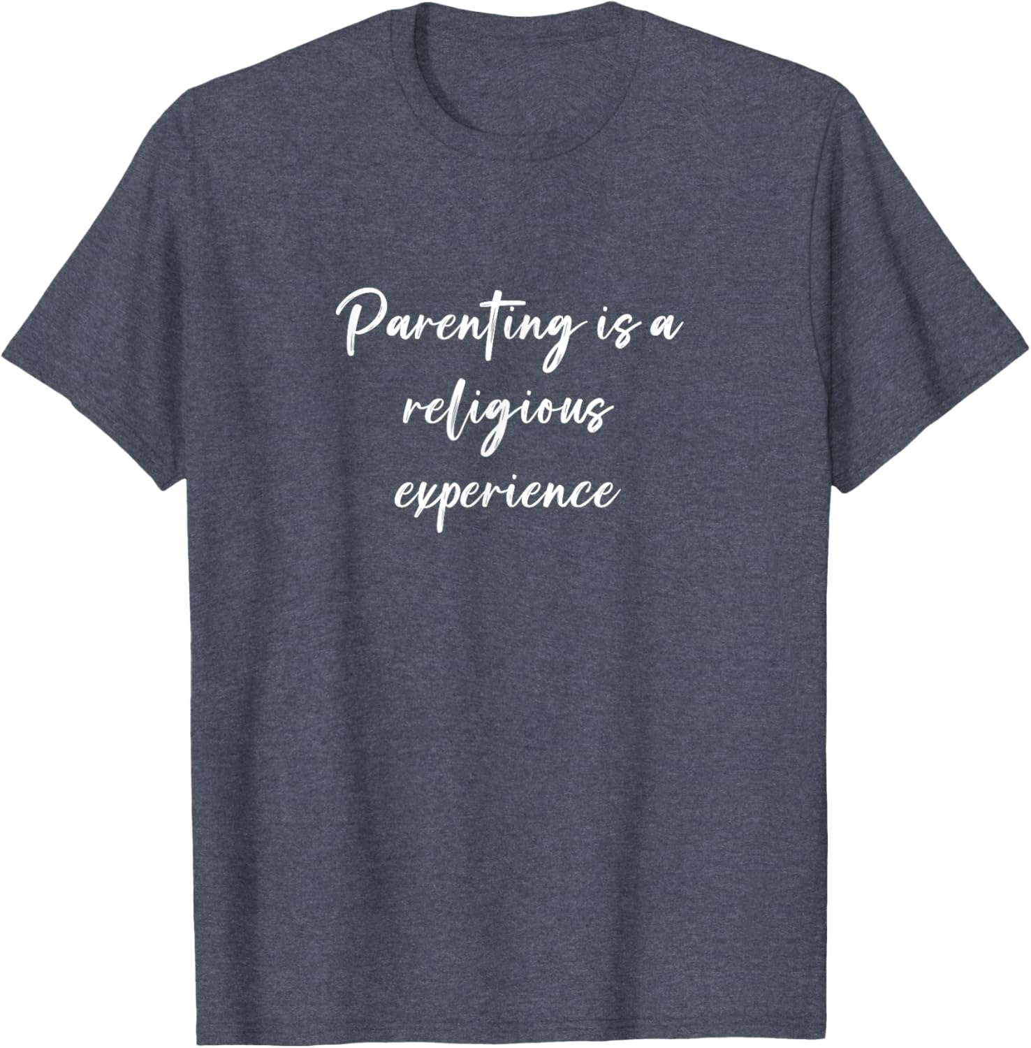 Funny Parenting is a Religious Experience T-Shirt for Moms and Dads - 3