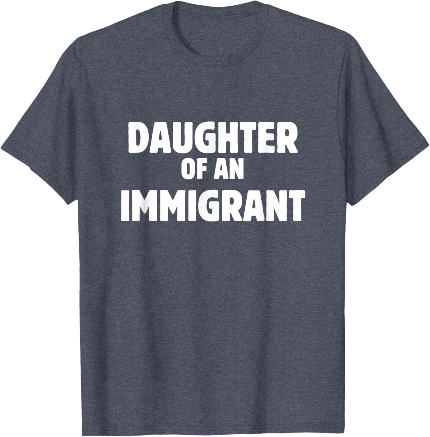 Daughter of an Immigrant Anti-Racism T-Shirt for Supportive Souls - 1