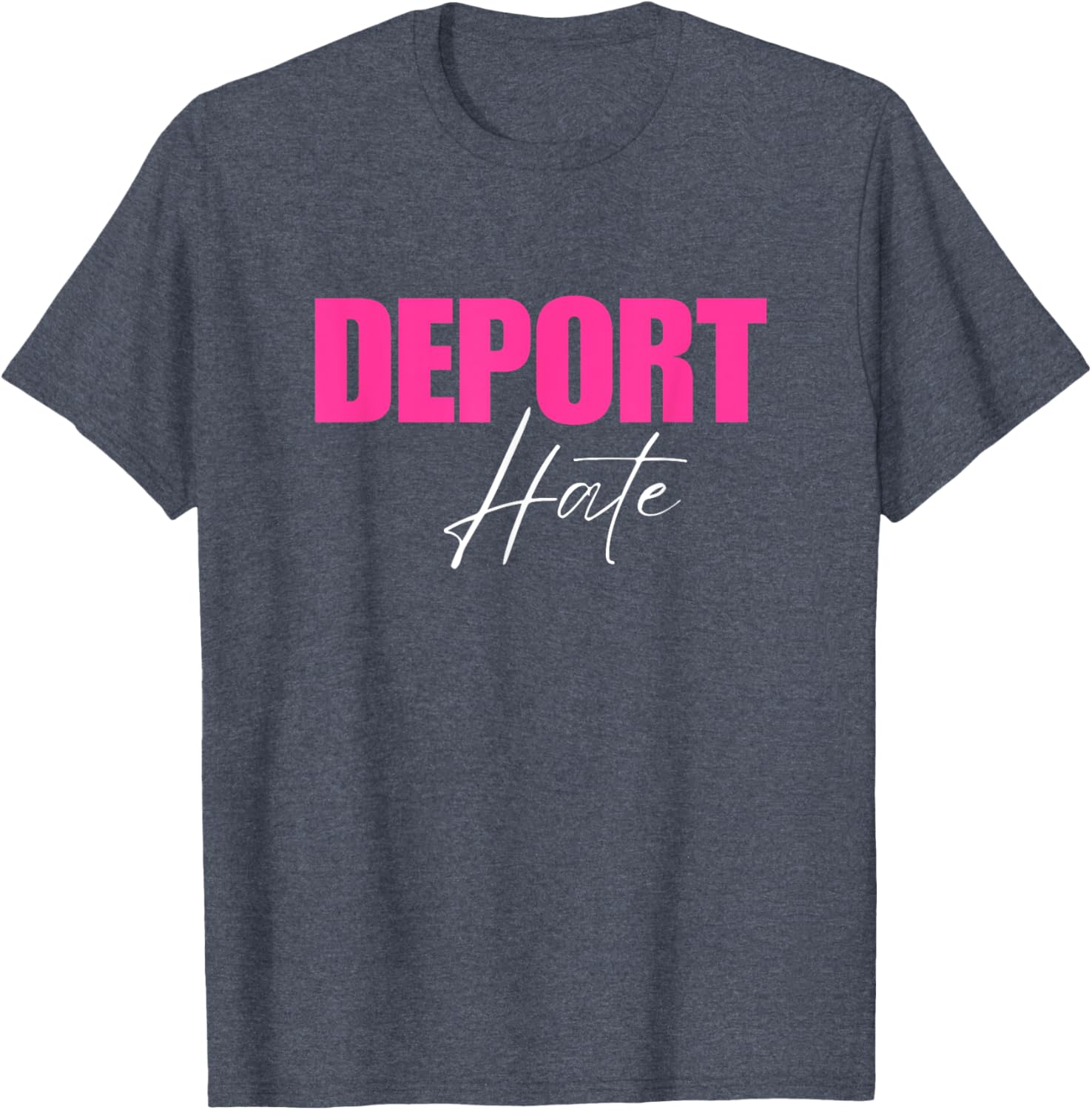 Deport Hate T-Shirt for a Positive Message in Clothing and Accessories - 21