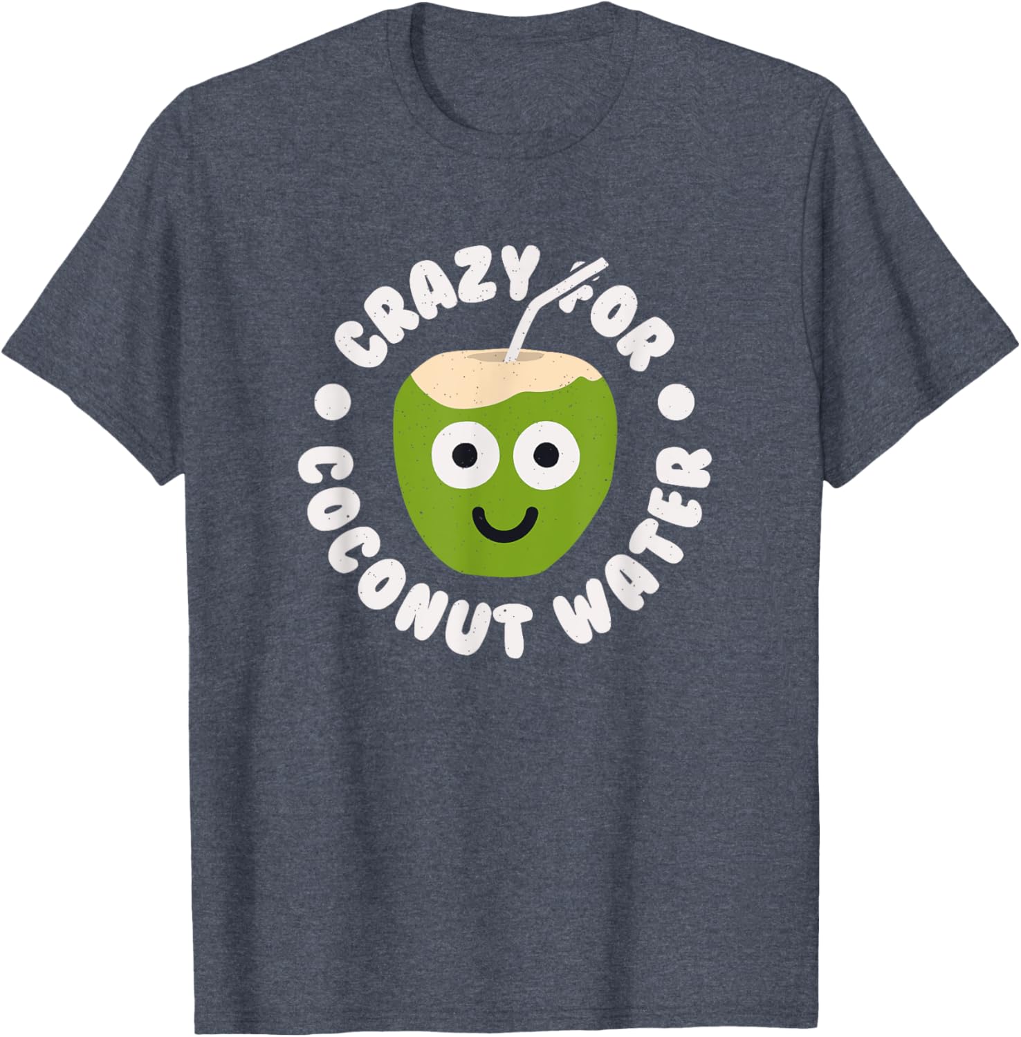 Crazy For Coconut Water T-Shirt Fun Coconut Drink Apparel for Fans - 2