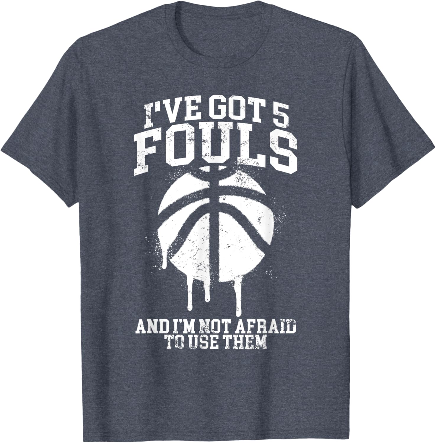 Funny Basketball Player T-Shirt I've Got 5 Fouls Humor Apparel - 19