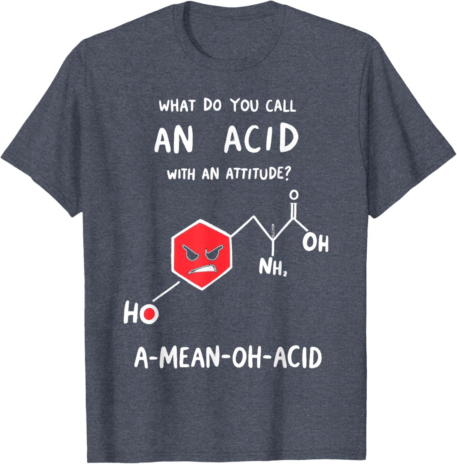 Funny Chemistry T-Shirt - Mean Oh Acid Science Pun Apparel for Nerds - 13