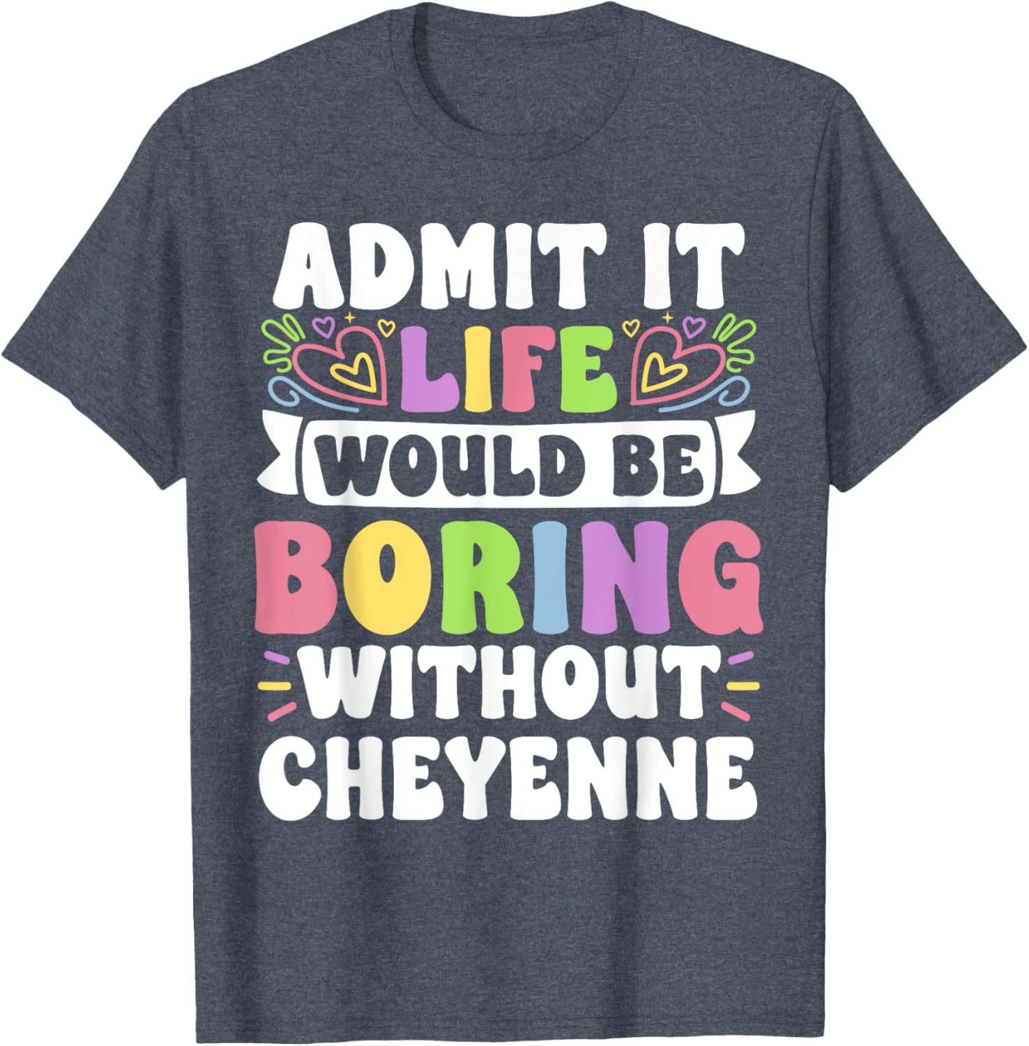 Cheyenne Personalized Funny Family T-Shirt for Unique Name Lovers - 19
