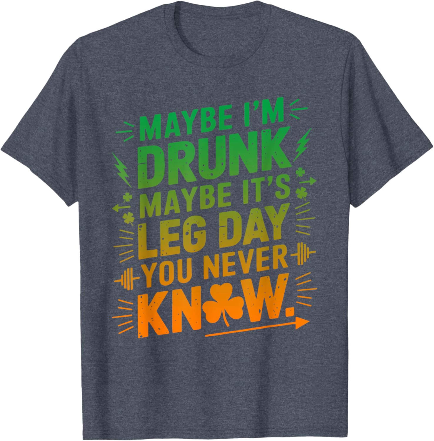 Funny Maybe I'm Drunk Maybe It's Leg Day Graphic T-Shirt for Fitness Lovers - 5