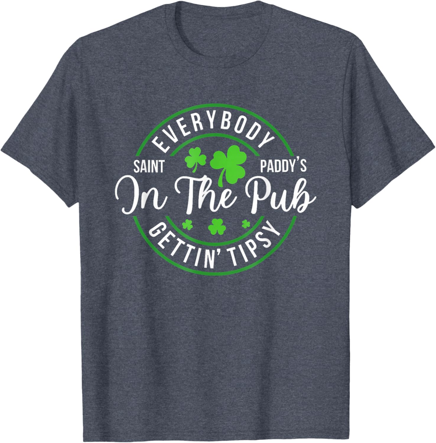 Funny St Patrick's Day T-Shirt for Pub Lovers - Everybody In The Pub Tipsy - 21