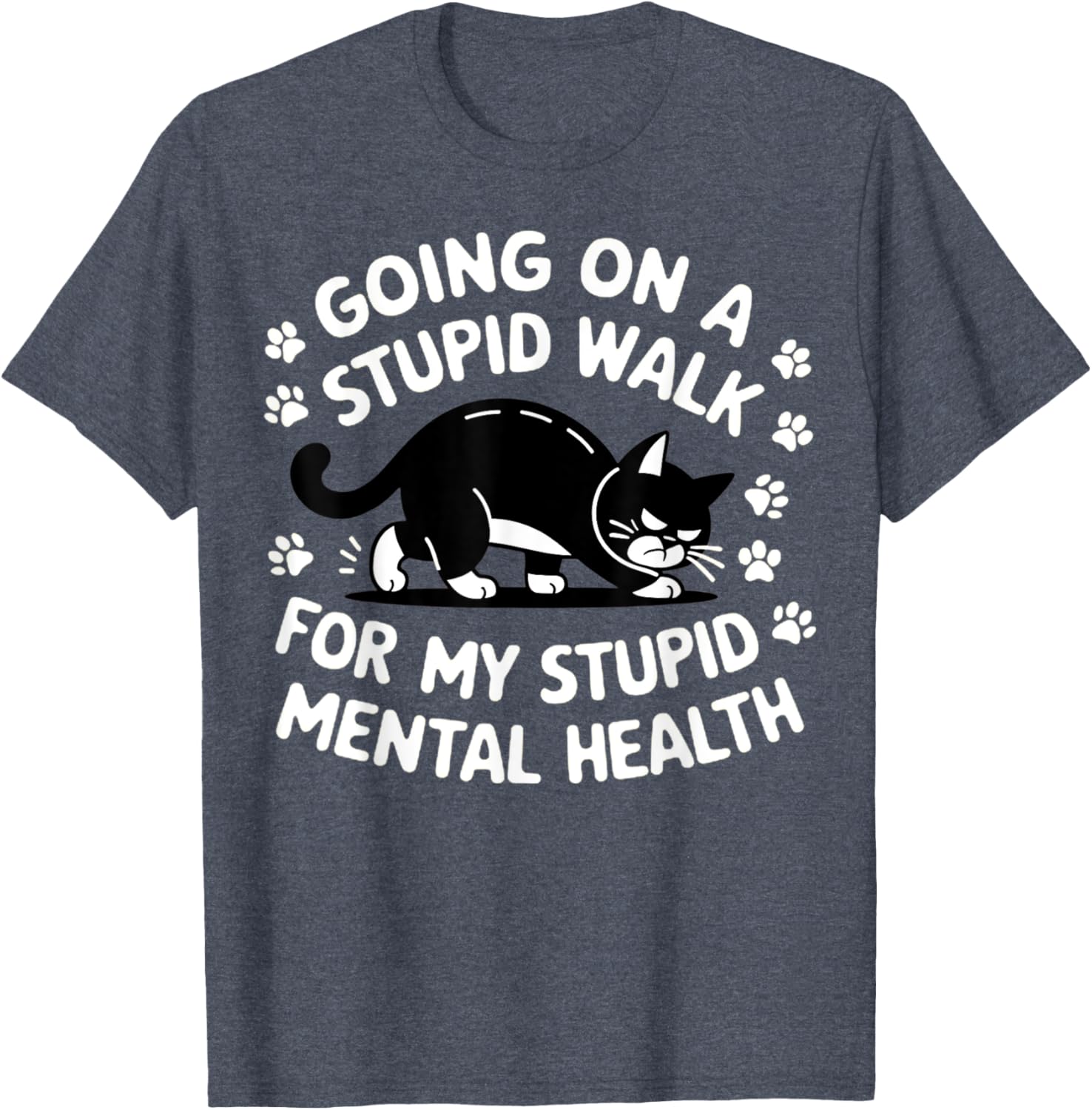 Funny Cat Walking T-Shirt for Mental Health Awareness and Good Vibes - 14