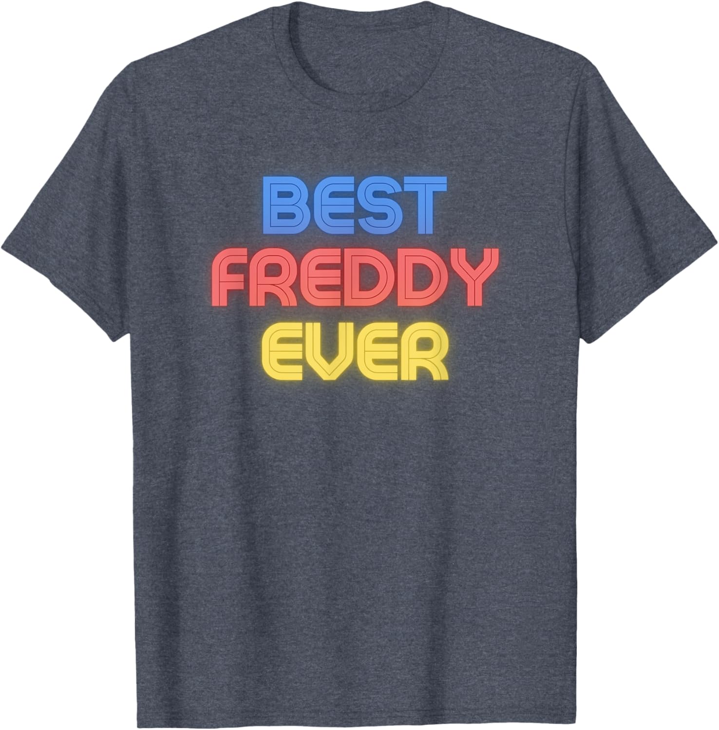 Funny Freddy T-Shirt - Best Freddy Ever for Fun Casual Style - 2