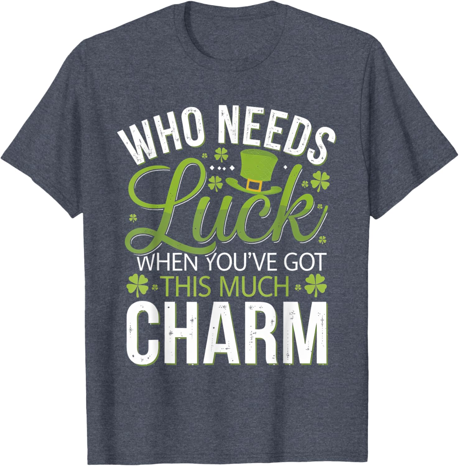 Charming Who Needs Luck T-Shirt for Ultimate Style and Comfort - 11