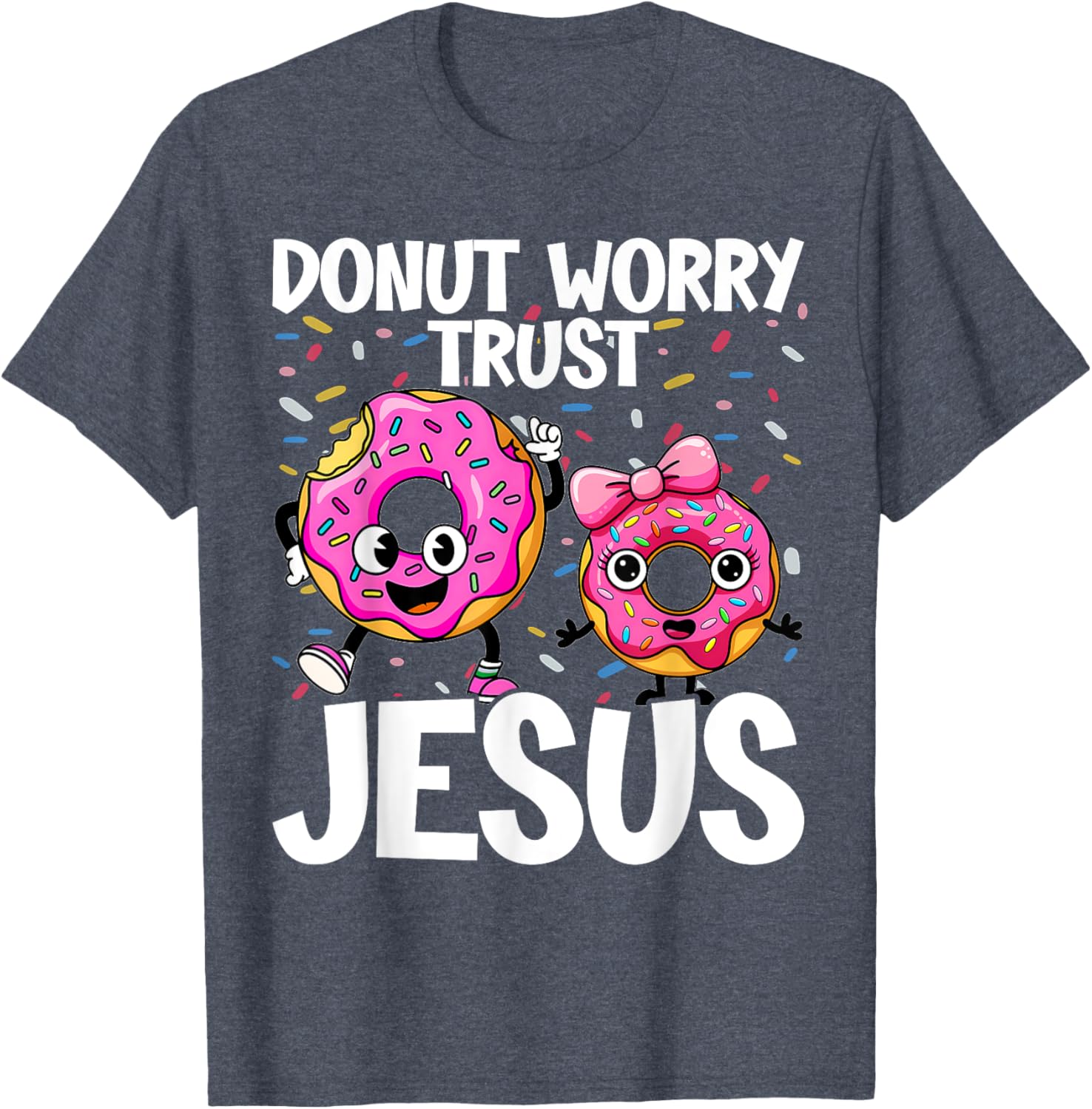 Donut Worry Trust Jesus Funny Christian T-Shirt for Happy Donut Lovers - 7