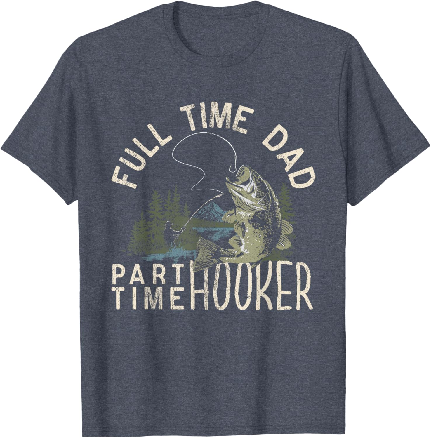 Funny Full Time Dad Part Time Hooker Fishing T-Shirt for Dads - 4