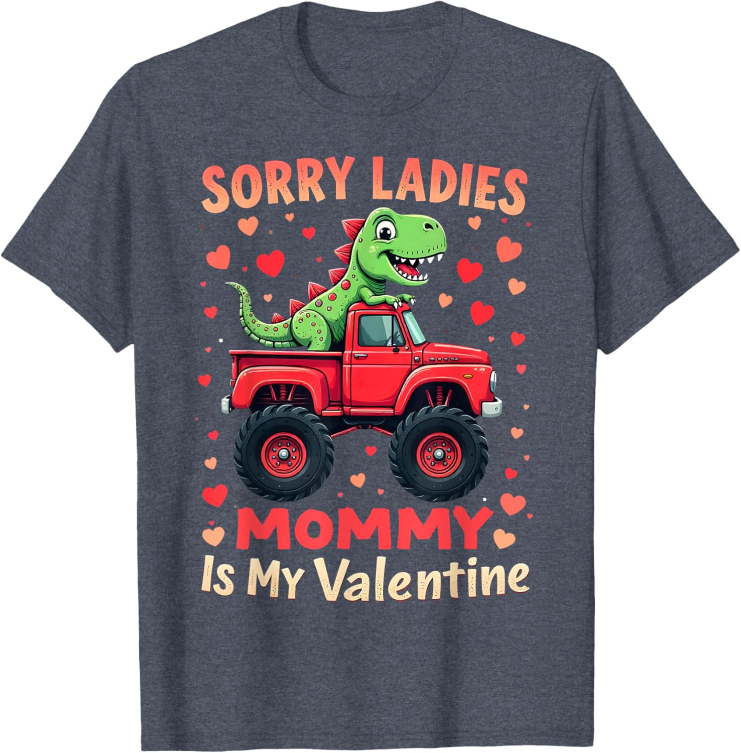 Cute Dinosaur Monster Truck T-Shirt for Kids Sorry Ladies Mommy's Valentine - 15