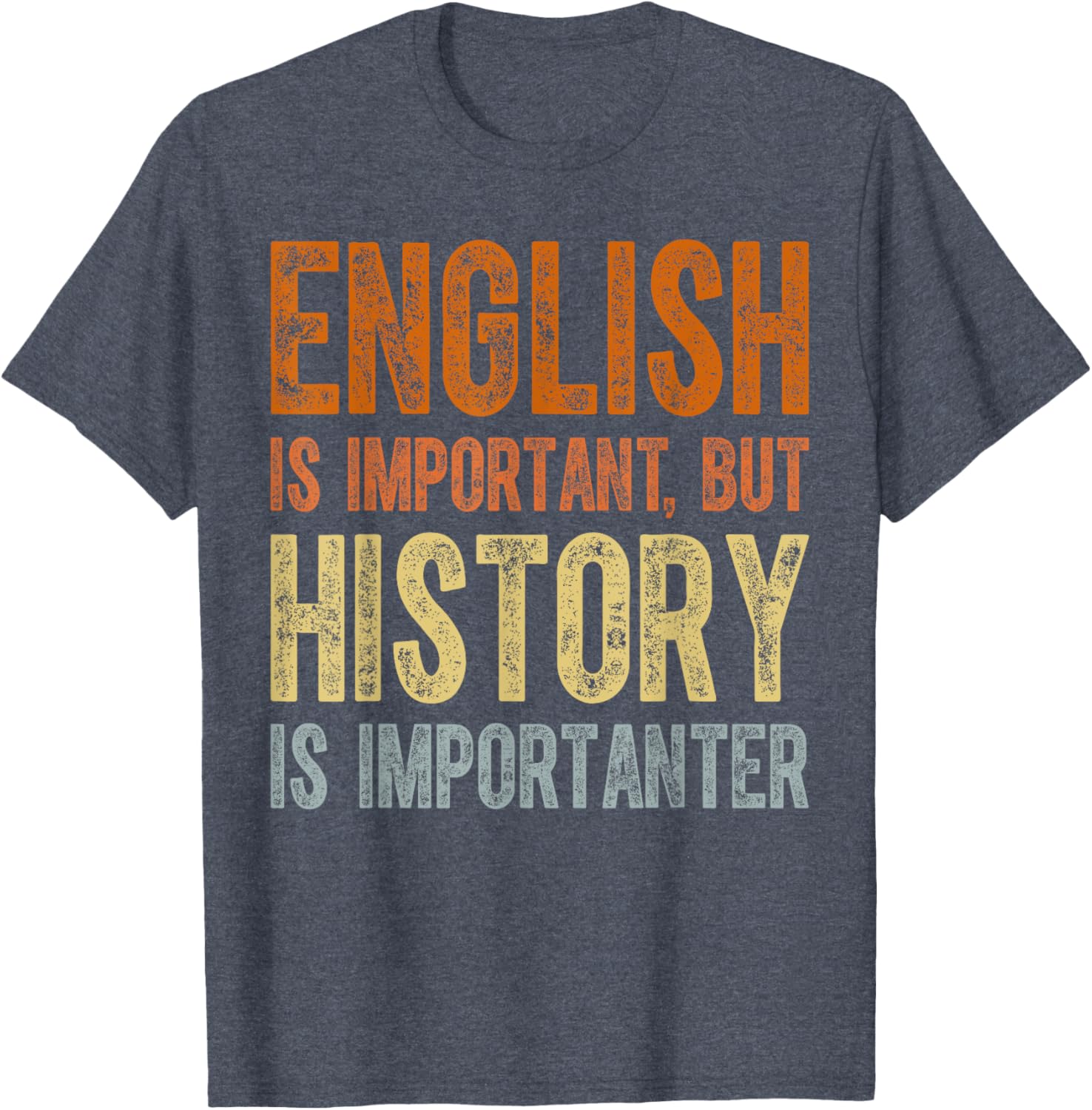 Cool Teacher T-Shirt English Is Important But History Is Importanter - 7