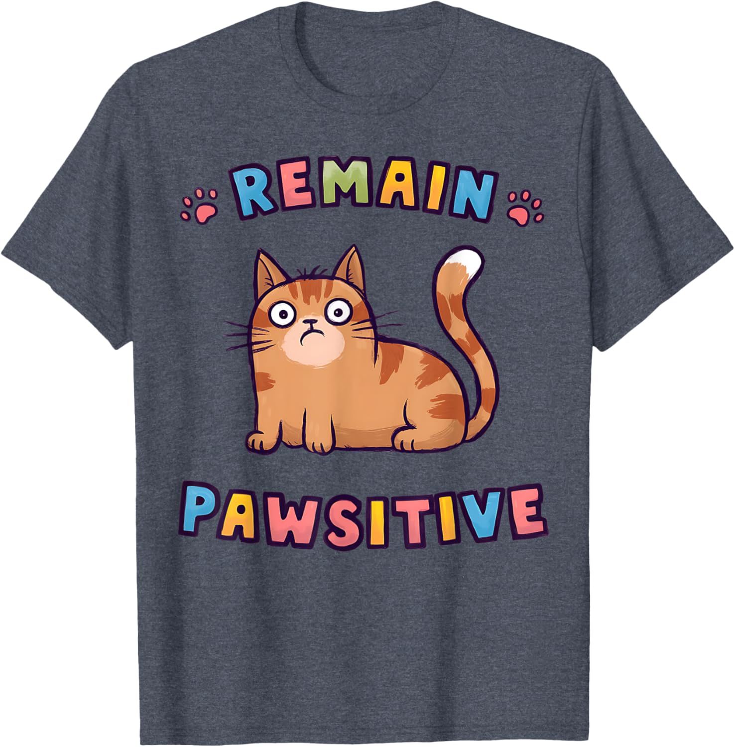 Funny Cat Remain Pawsitive Cute T-Shirt for Cat Lovers and Pet Fans - 12