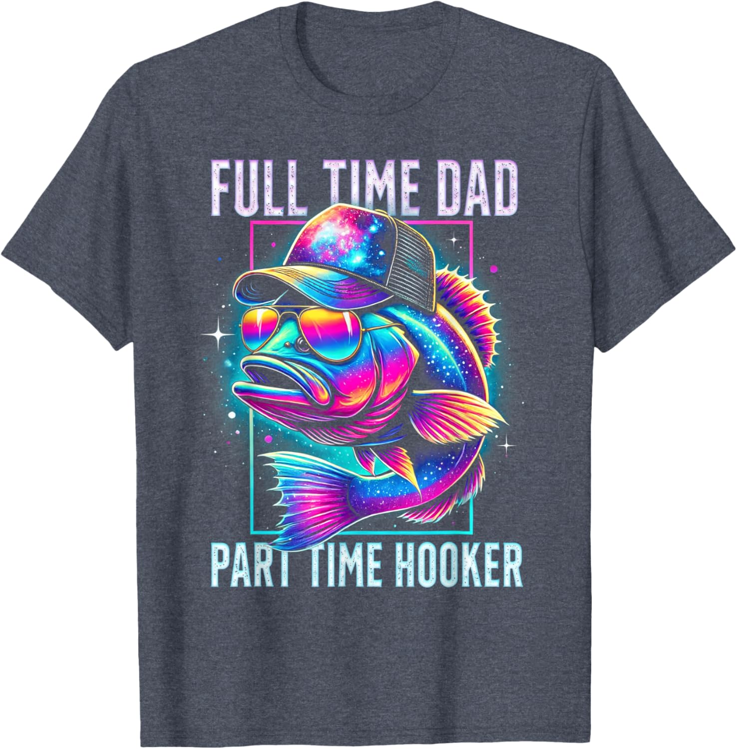 Funny Bass Fish Full Time Dad Part Time Hooker T-Shirt for Anglers - 4