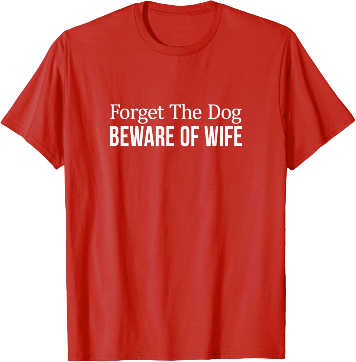 Funny Forget The Dog Beware Of Wife T-Shirt for Men Humor Apparel - 9