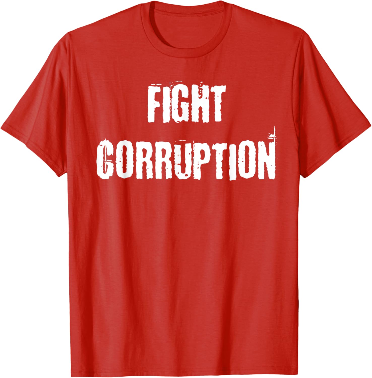 Fight Corruption T-Shirt for a Bold Statement in Clothing and Fashion - 23