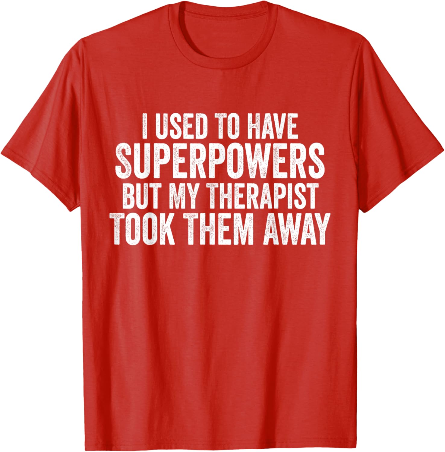Funny Super Powers T-Shirt for Therapy Lovers - Humorous Graphic Tee - 1