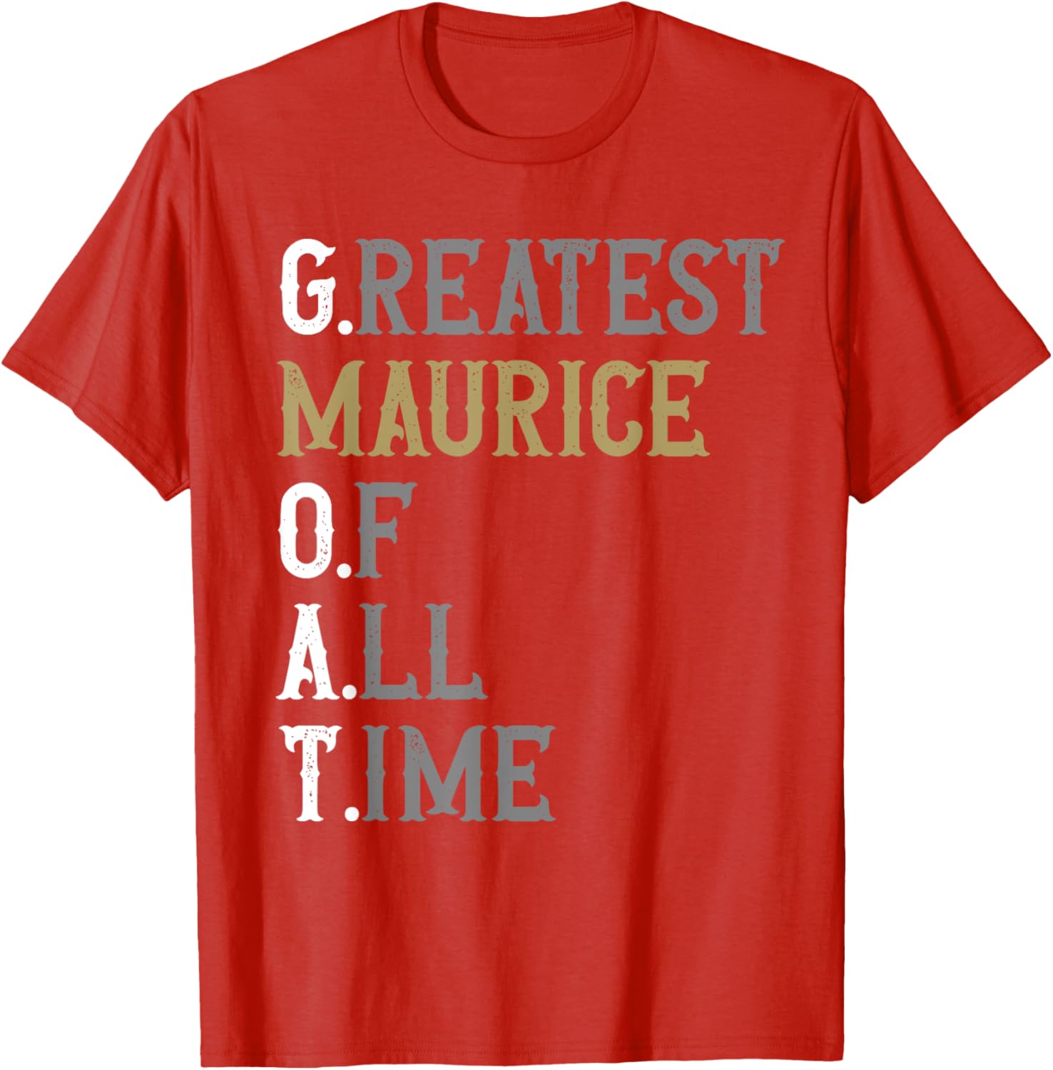Greatest Maurice of All Time T-Shirt for Fans of Maurice Sportswear - 4