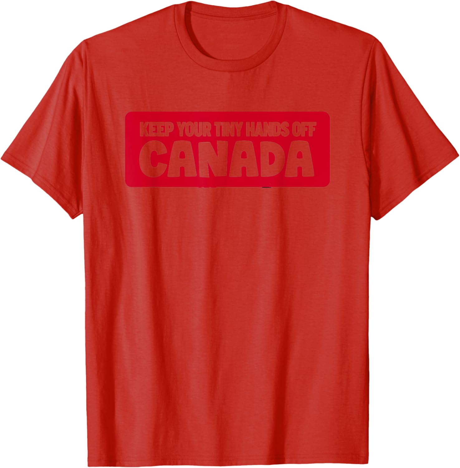 Funny Keep Your Tiny Hands Off Canada T-Shirt for Proud Canadians - 1