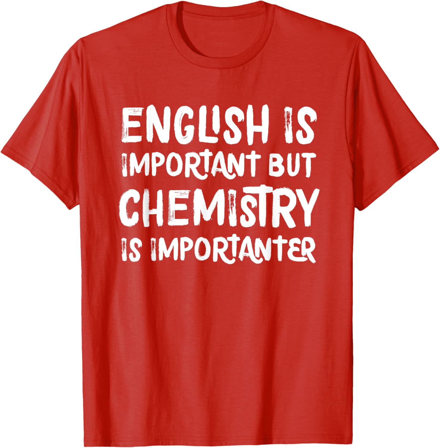 Funny Chemistry T-Shirt English Is Important But Chemistry Is Importanter - 6