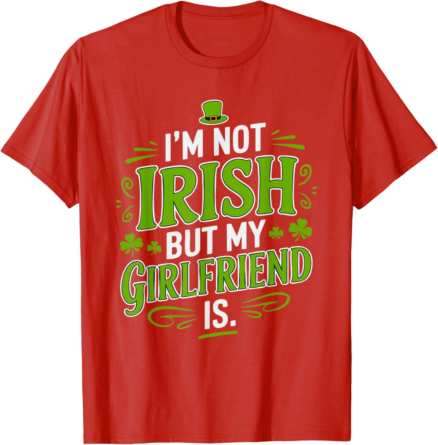 Funny St Patrick's Day T-Shirt for Girlfriend - Not Irish But Laughs - 20