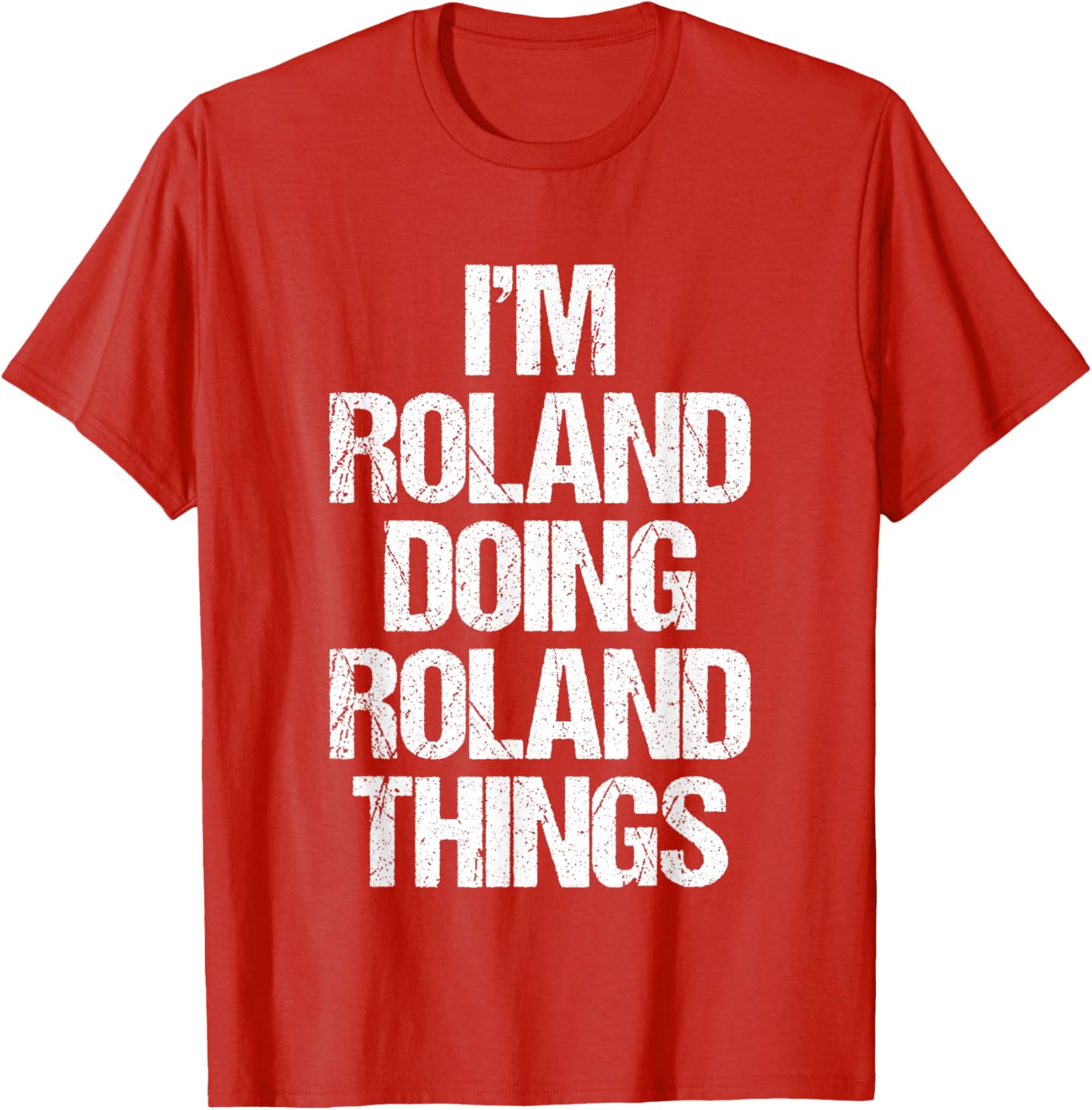 Funny Roland T-Shirt I'm Roland Doing Roland Things for Cool Casual Style - 5