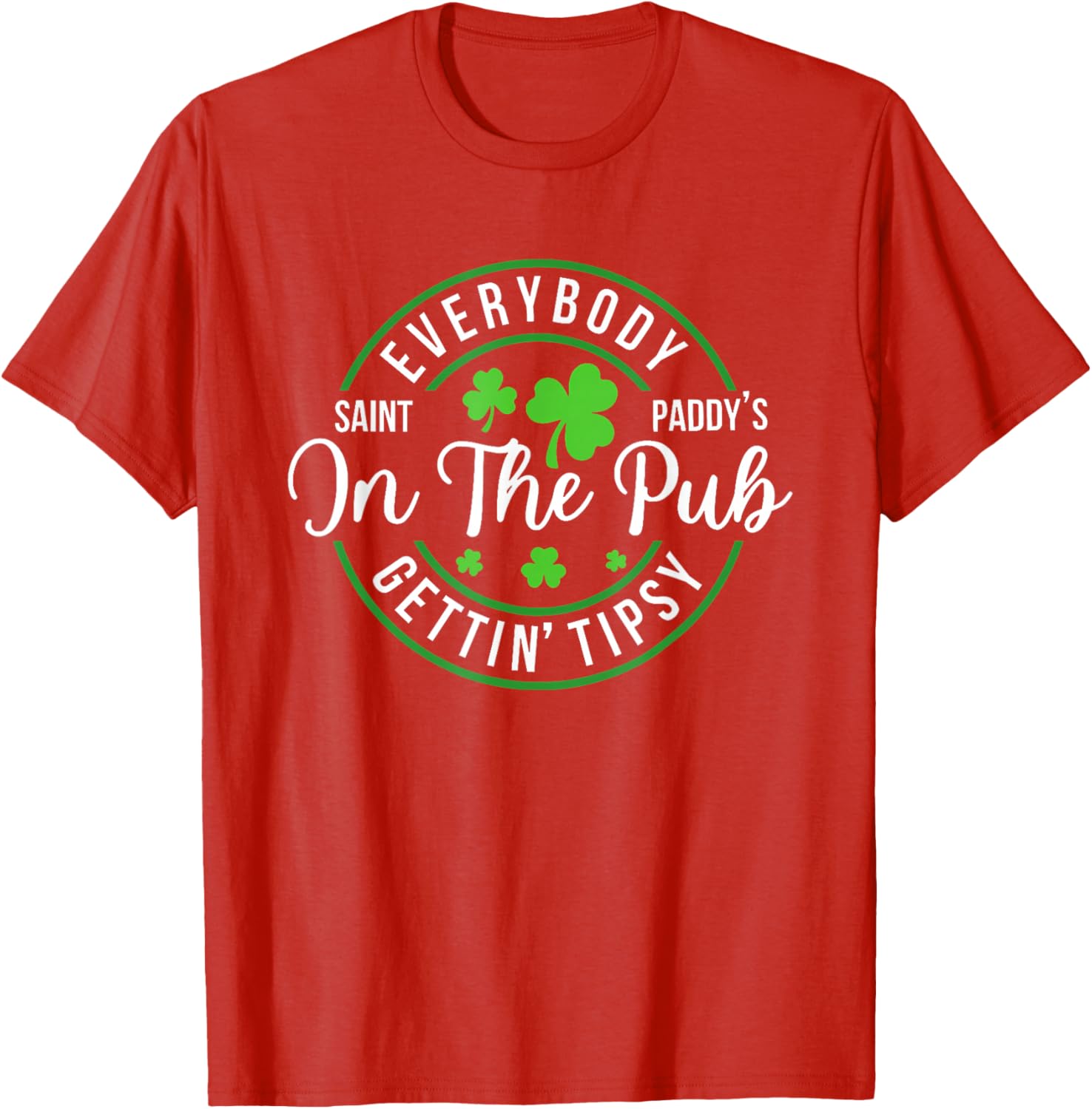 Funny St Patrick's Day T-Shirt for Pub Lovers - Everybody In The Pub Tipsy - 25