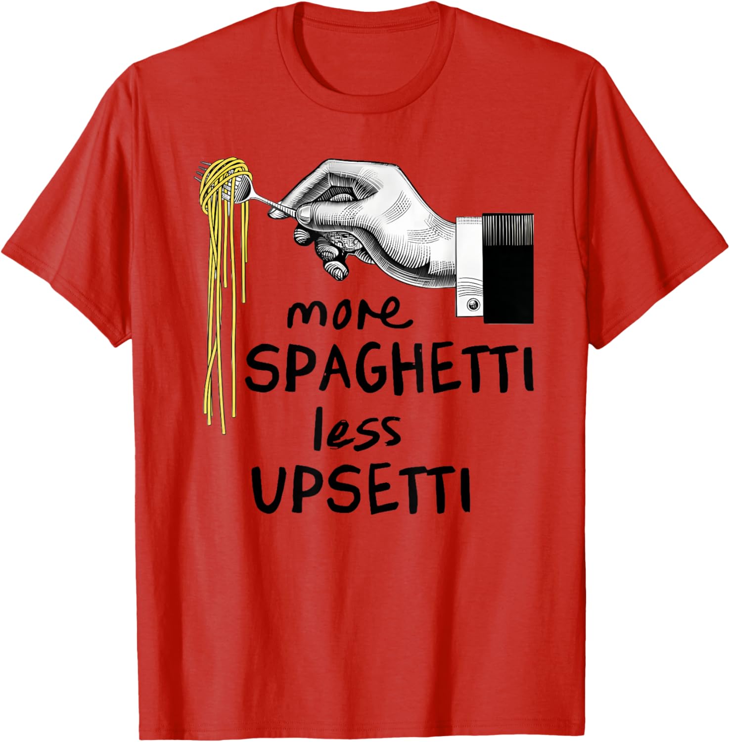 Funny More Spaghetti Less Upsetti T-Shirt for Pasta Lovers - 4