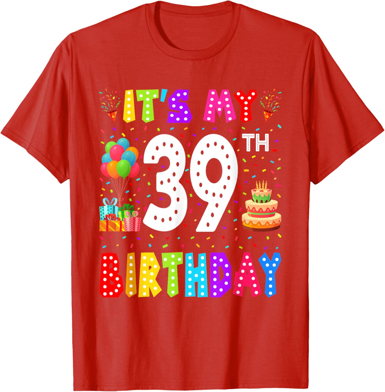 Funny 39th Birthday T-Shirt for Men and Women - Perfect Gift Idea - 18