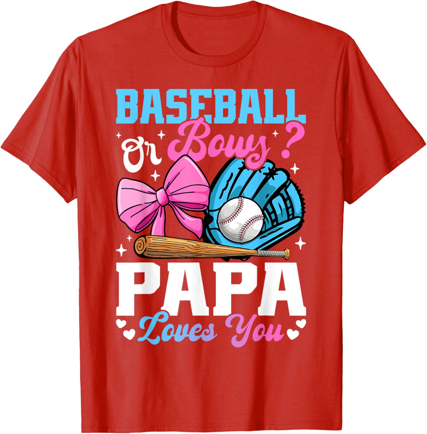 Funny Gender Reveal T-Shirt Baseball Or Bows Papa Loves You Gift - 16