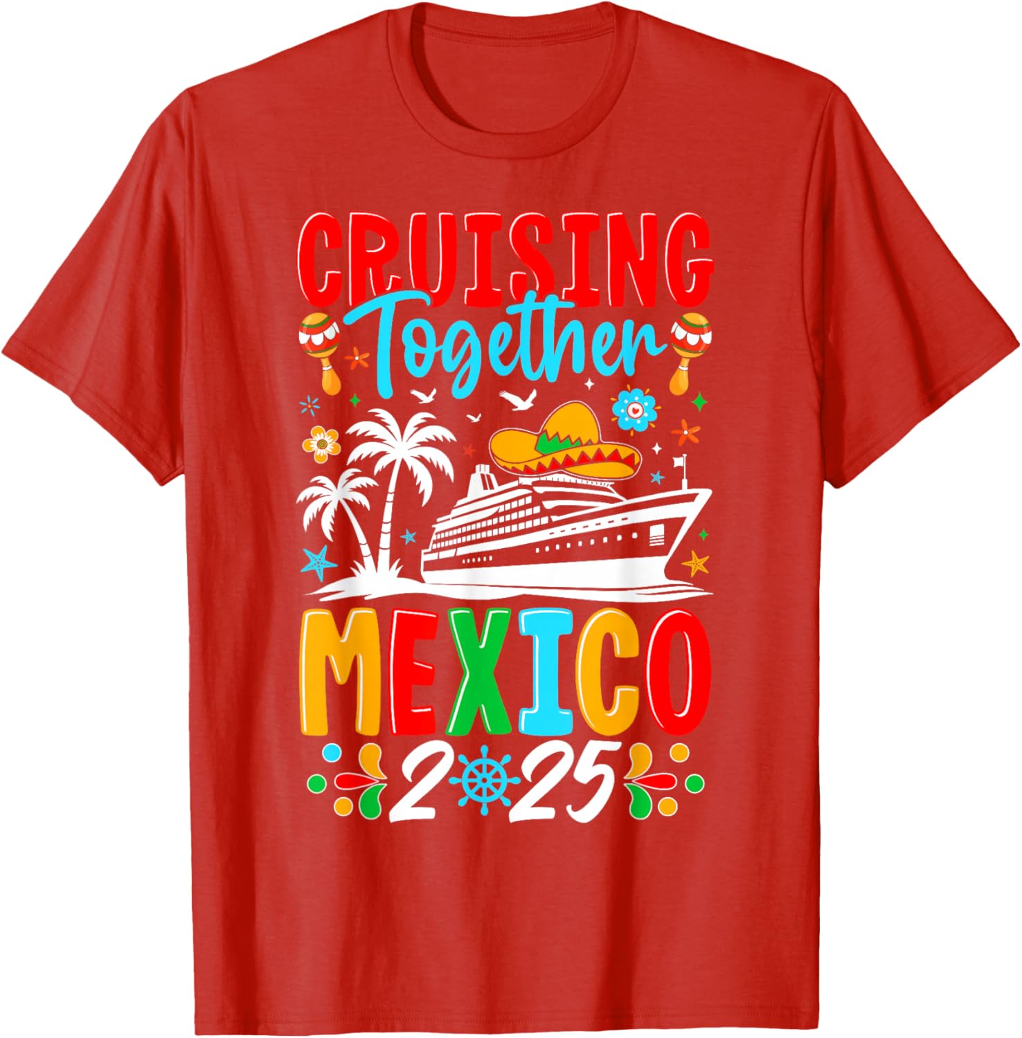 Cruising Together Family Cruise Trip Mexico 2025 T-Shirt for Fun Adventures - 10