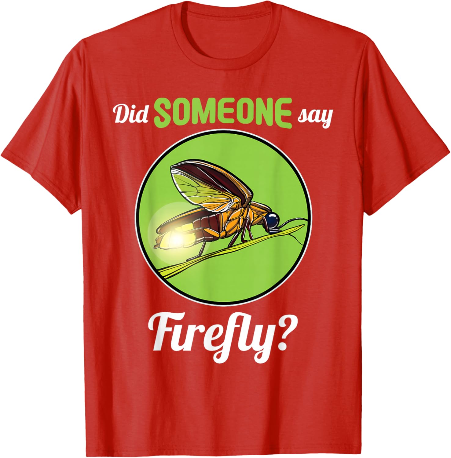 Fireflies Did Someone Say Firefly T-Shirt Perfect for Summer Nights - 24
