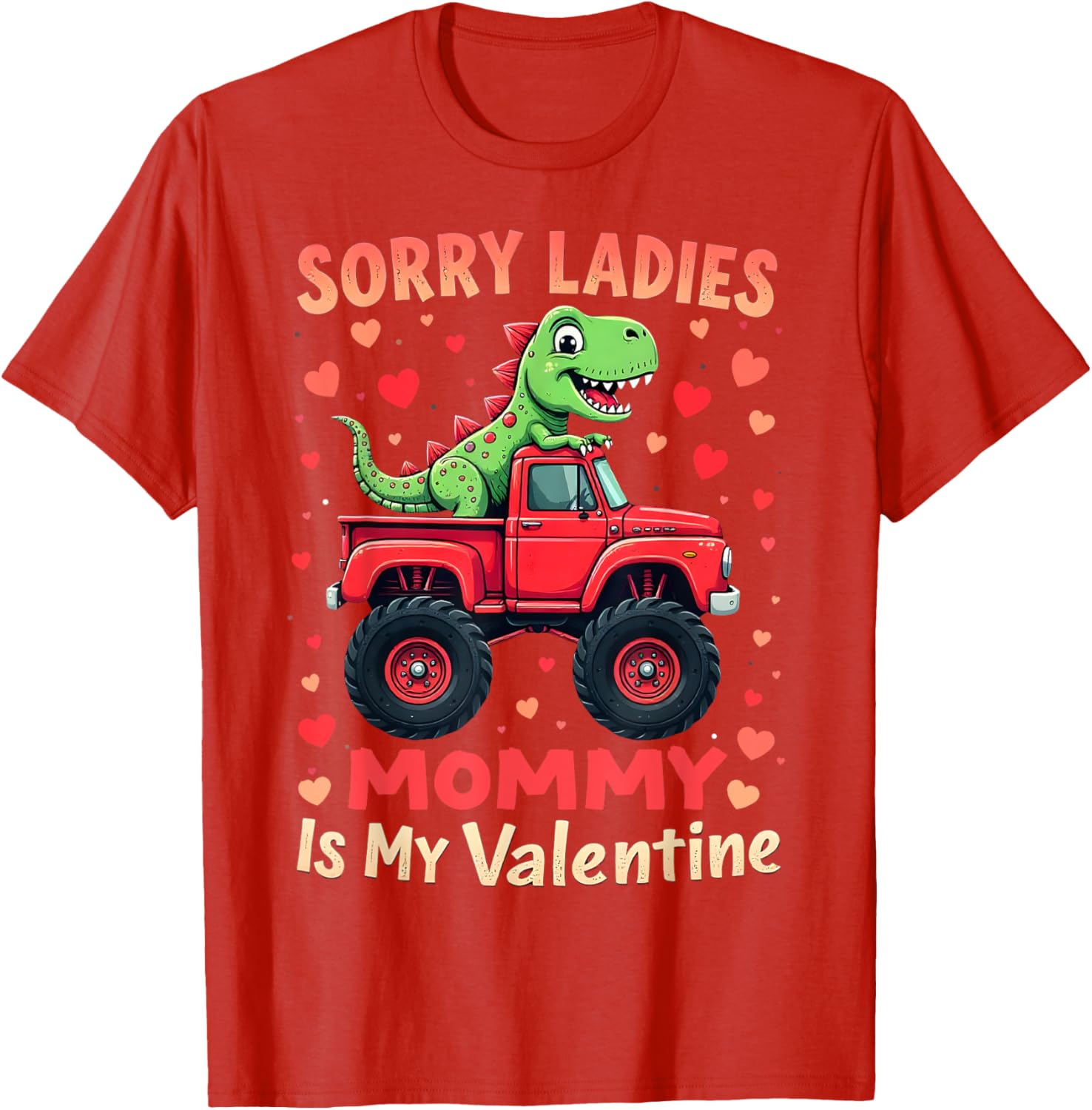 Cute Dinosaur Monster Truck T-Shirt for Kids Sorry Ladies Mommy's Valentine - 1