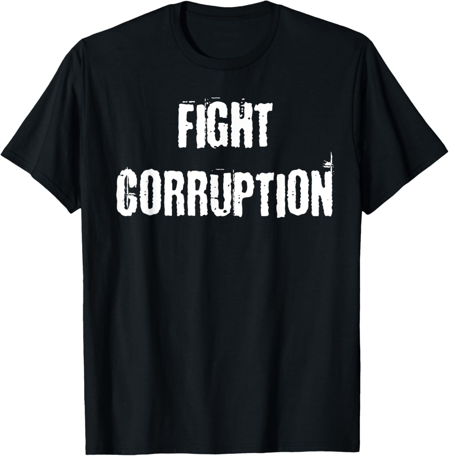 Fight Corruption T-Shirt for a Bold Statement in Clothing and Fashion - 12