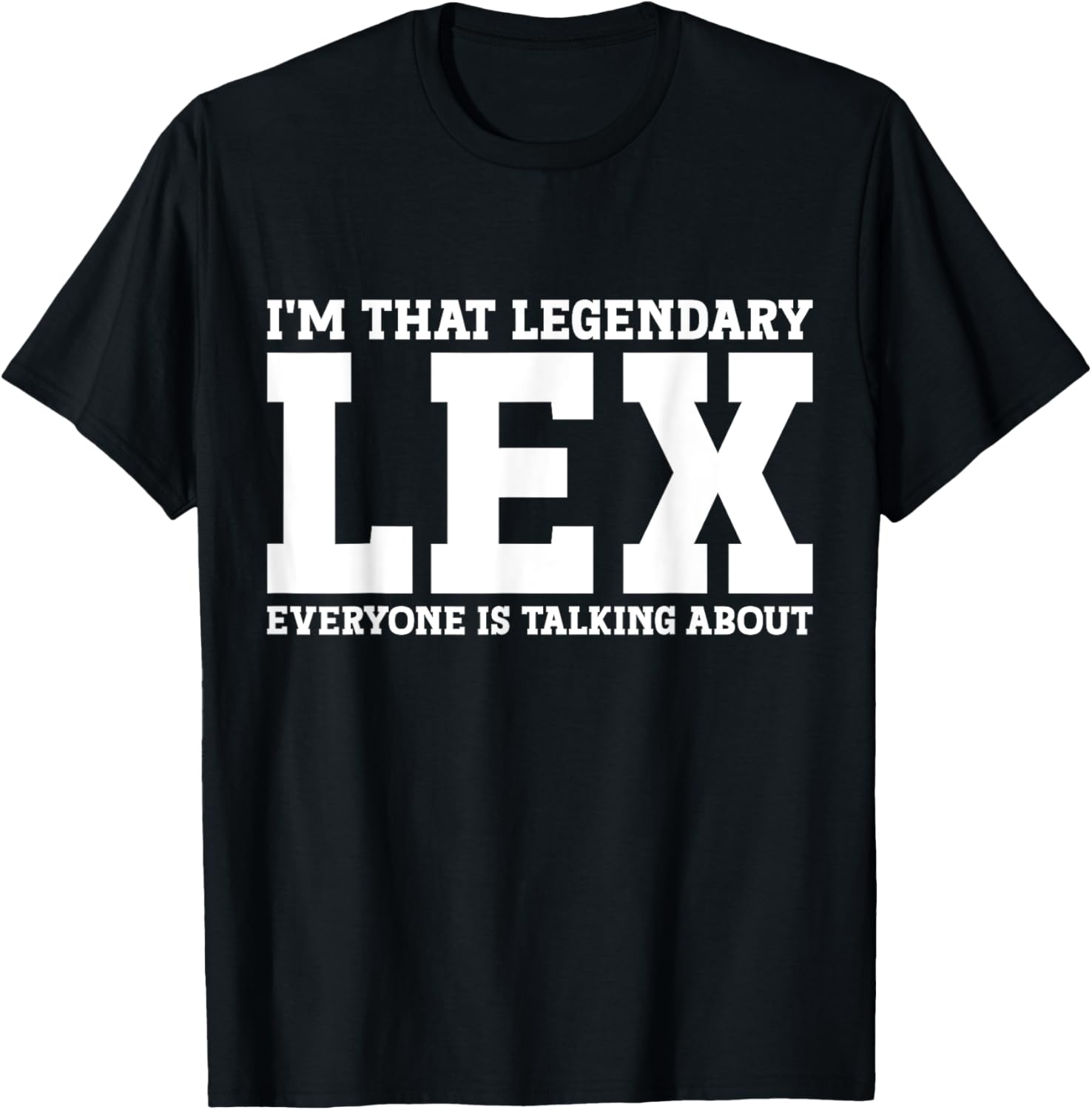 Funny Lex First Name T-Shirt for Unique Style and Humor in Apparel - 1