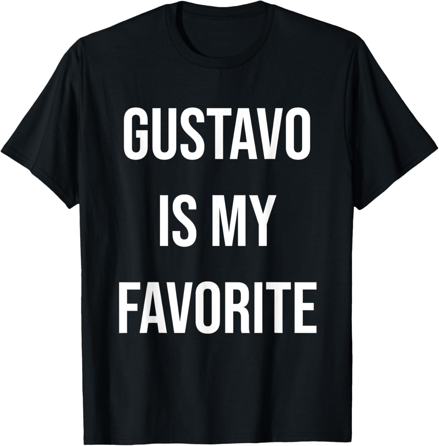 Gustavo Is My Favorite T-Shirt for Fun Fashion Lovers - 1