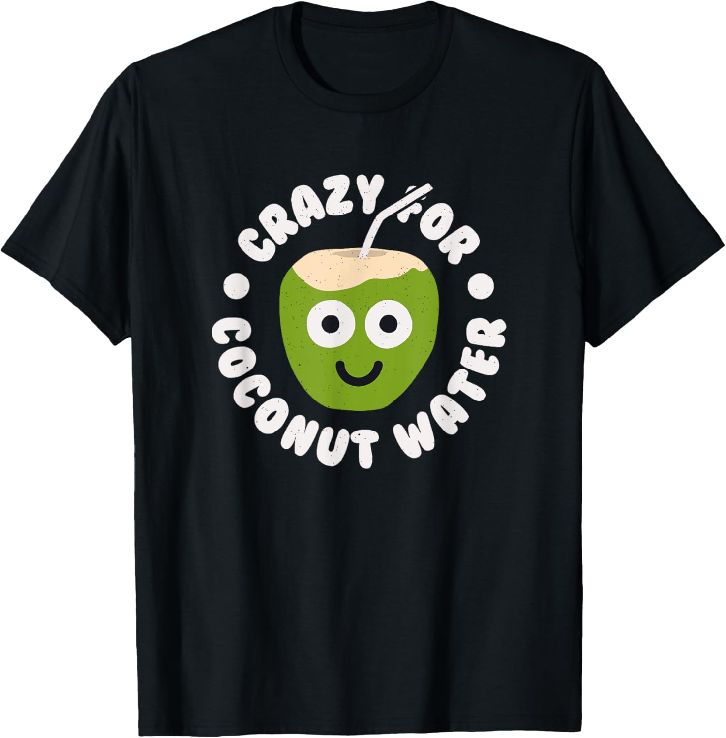 Crazy For Coconut Water T-Shirt Fun Coconut Drink Apparel for Fans - 4